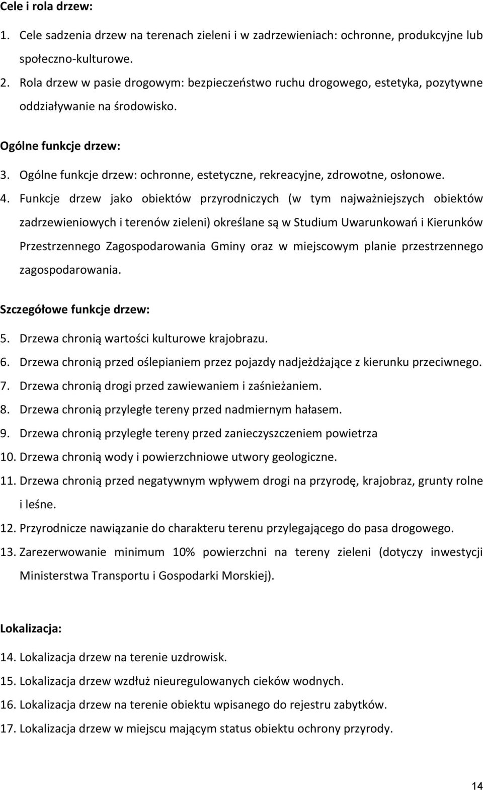 Ogólne funkcje drzew: ochronne, estetyczne, rekreacyjne, zdrowotne, osłonowe. 4.