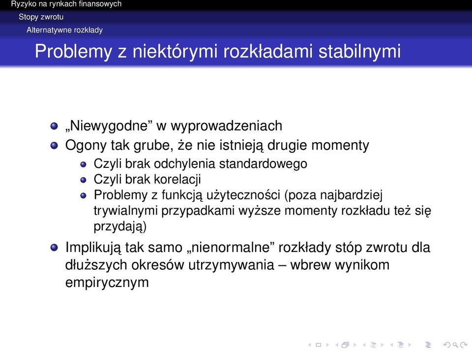 Problemy z funkcja użyteczności (poza najbardziej trywialnymi przypadkami wyższe momenty rozkładu też się