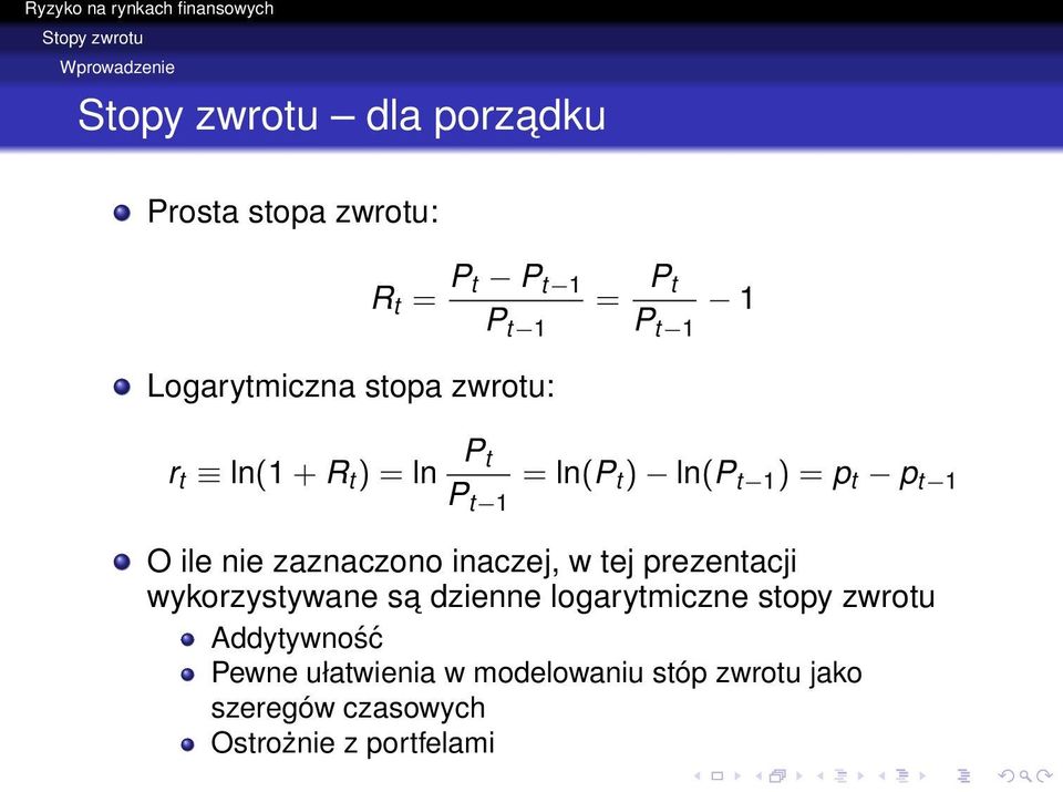 O ile nie zaznaczono inaczej, w tej prezentacji wykorzystywane sa dzienne logarytmiczne stopy zwrotu