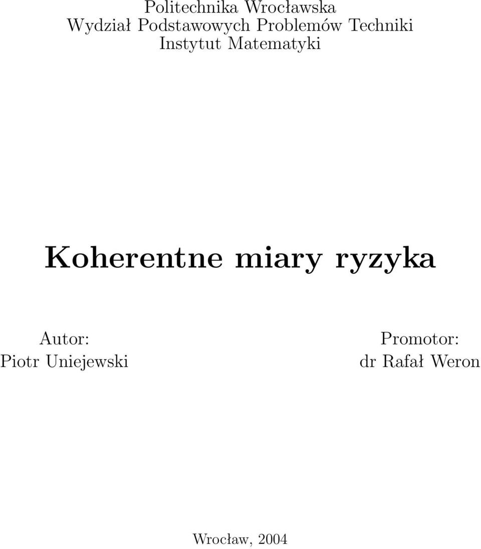 Matematyki Koherentne miary ryzyka Autor: