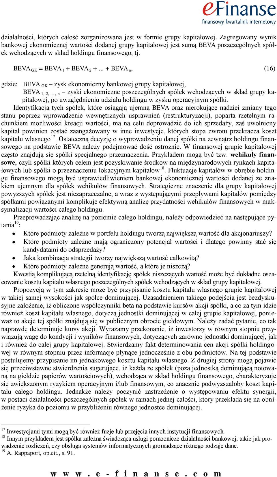 .. BVA n, (16) gdzie: BVA G zysk ekonomiczny bankowej grupy kapitałowej, BVA 1, 2,.