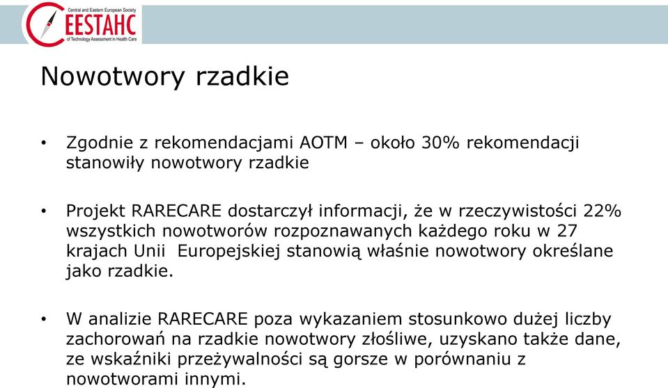 Europejskiej stanowią właśnie nowotwory określane jako rzadkie.