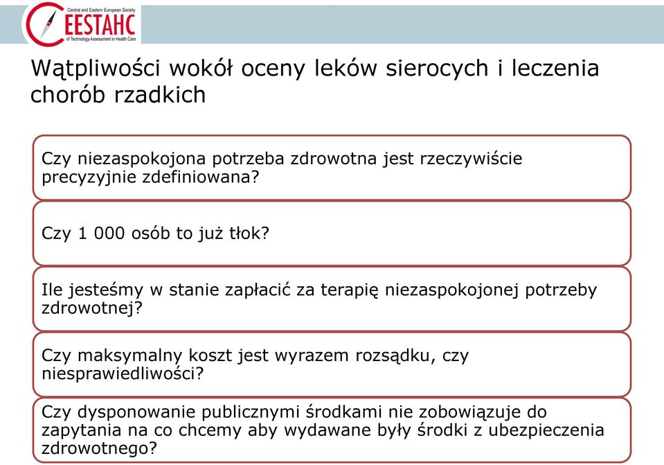 Ile jesteśmy w stanie zapłacić za terapię niezaspokojonej potrzeby zdrowotnej?