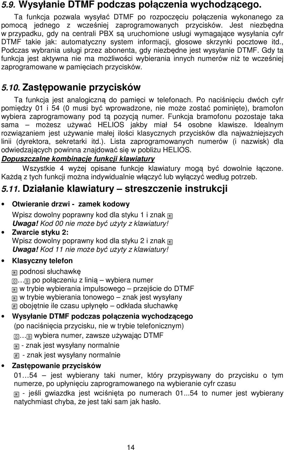 , Podczas wybrania usługi przez abonenta, gdy niezbędne jest wysyłanie DTMF.