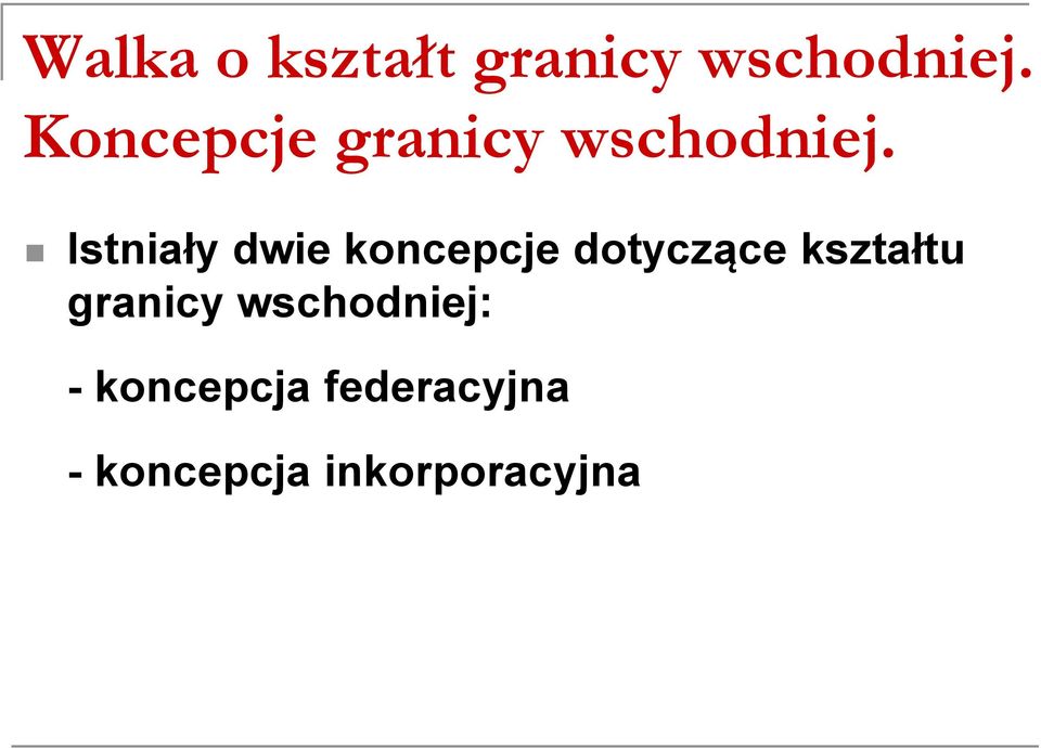 Istniały dwie koncepcje dotyczące kształtu