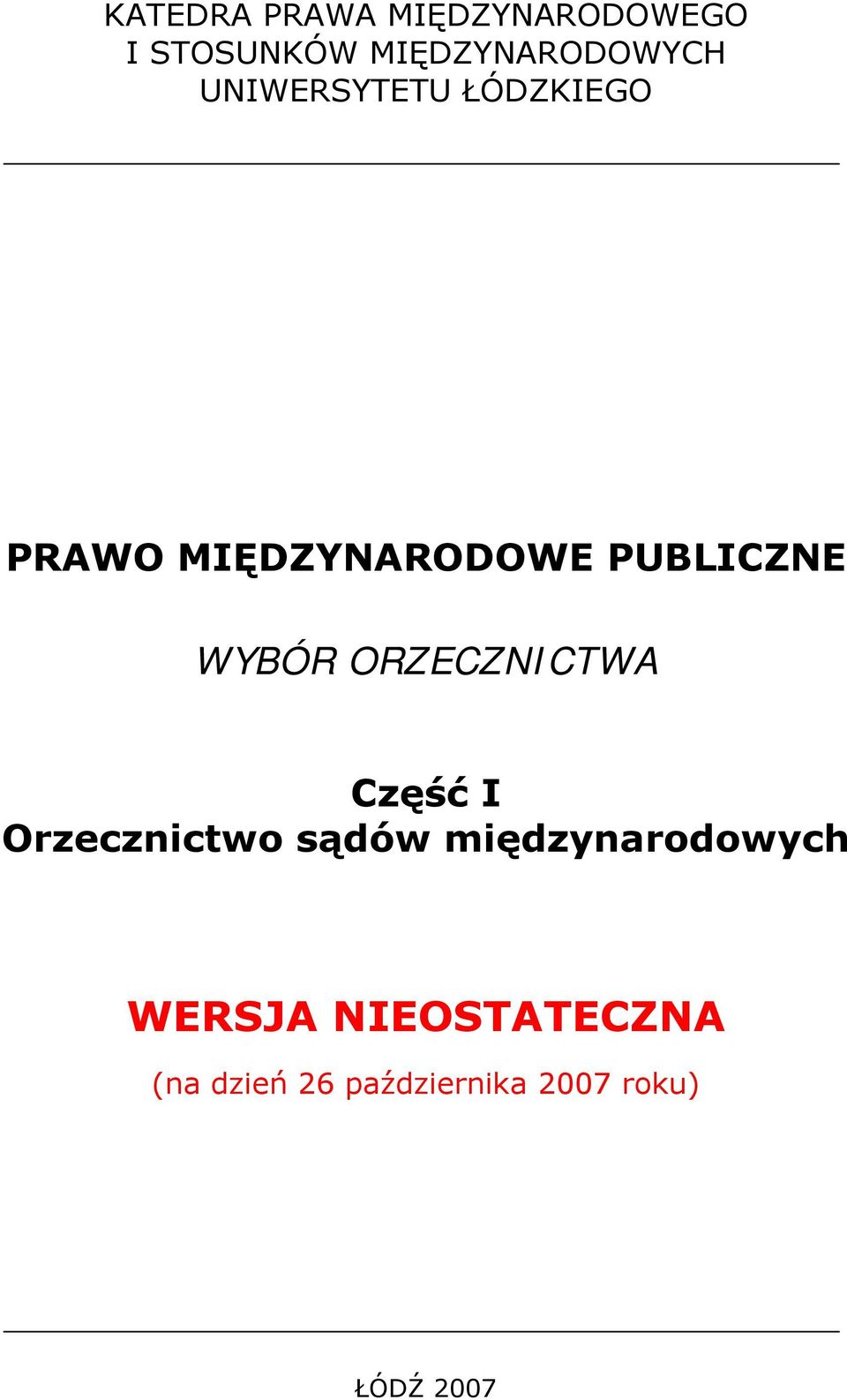 ORZECZNICTWA Część I Orzecznictwo sądów międzynarodowych