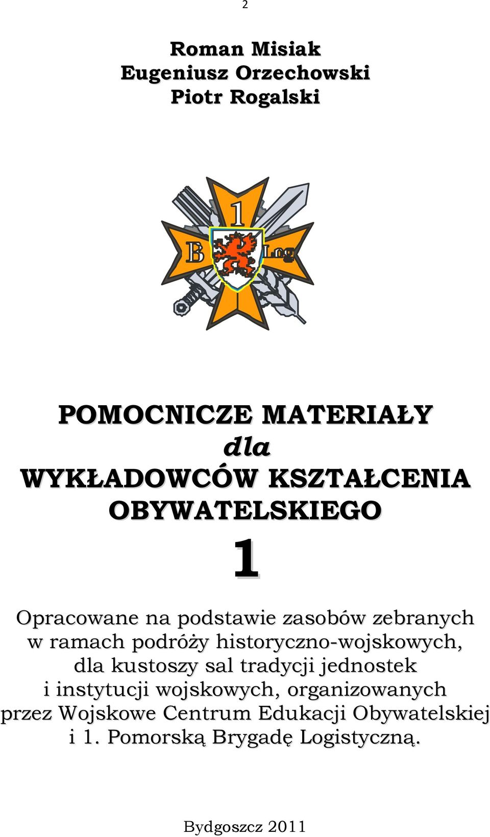 historyczno-wojskowych, dla kustoszy sal tradycji jednostek i instytucji wojskowych,