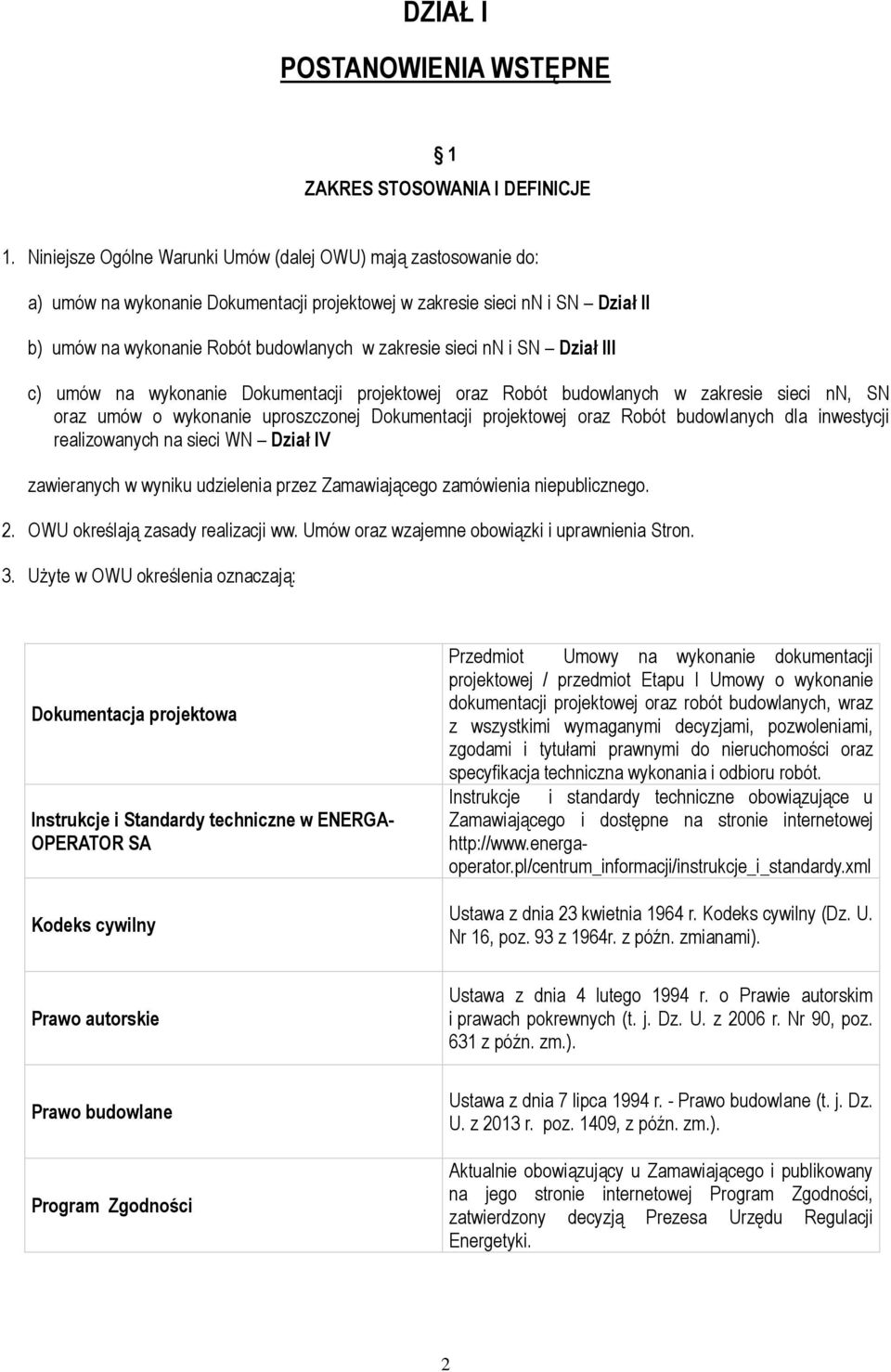 nn i SN Dział III c) umów na wykonanie Dokumentacji projektowej oraz Robót budowlanych w zakresie sieci nn, SN oraz umów o wykonanie uproszczonej Dokumentacji projektowej oraz Robót budowlanych dla