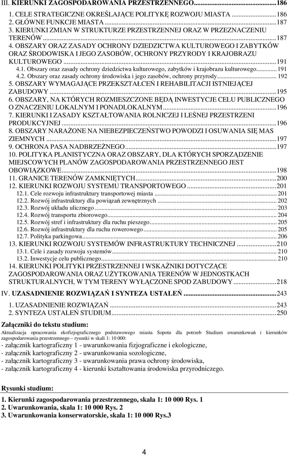 OBSZARY ORAZ ZASADY OCHRONY DZIEDZICTWA KULTUROWEGO I ZABYTKÓW ORAZ ŚRODOWISKA I JEGO ZASOBÓW, OCHRONY PRZYRODY I KRAJOBRAZU KULTUROWEGO...19