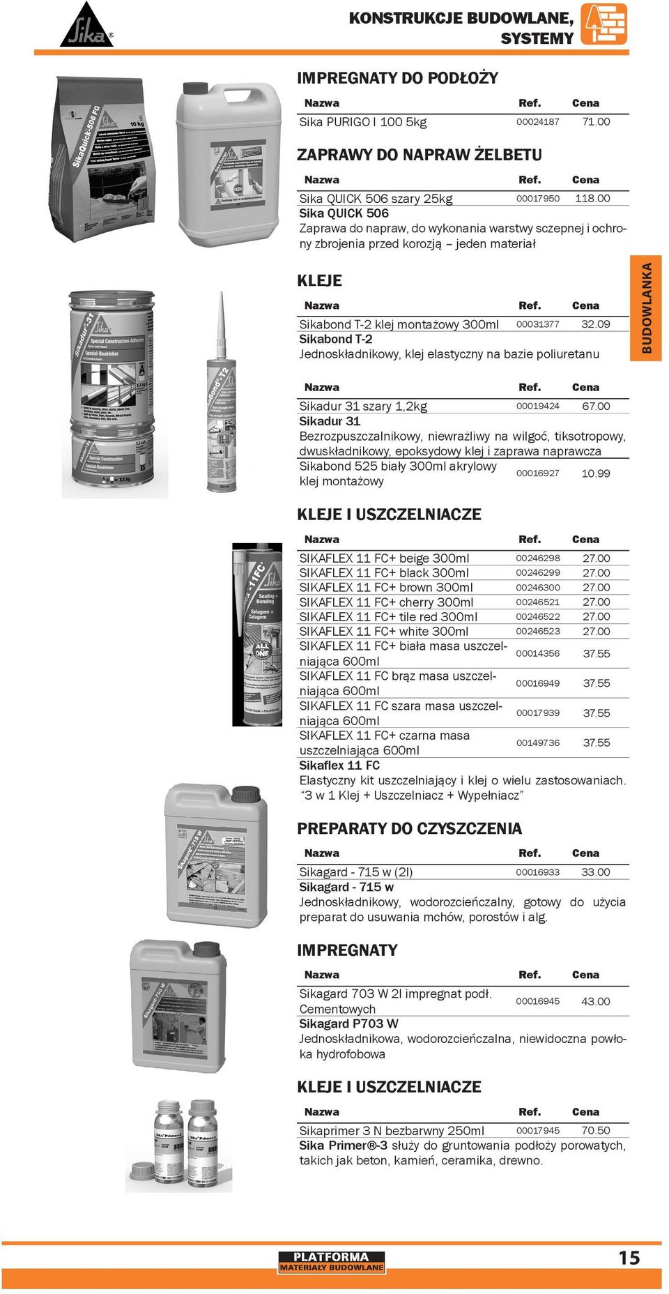 09 Sikabond T-2 Jednoskładnikowy, klej elastyczny na bazie poliuretanu Sikadur 31 szary 1,2kg 00019424 67.