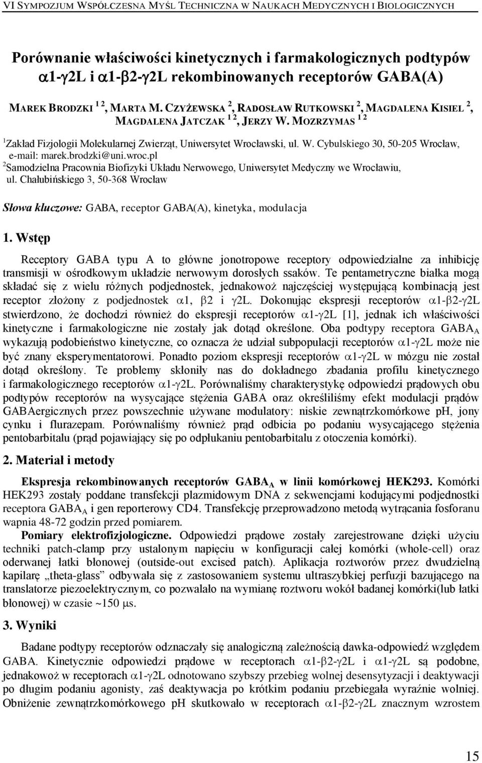 brodzki@uni.wroc.pl 2 Samodzielna Pracownia Biofizyki Układu Nerwowego, Uniwersytet Medyczny we Wrocławiu, ul.