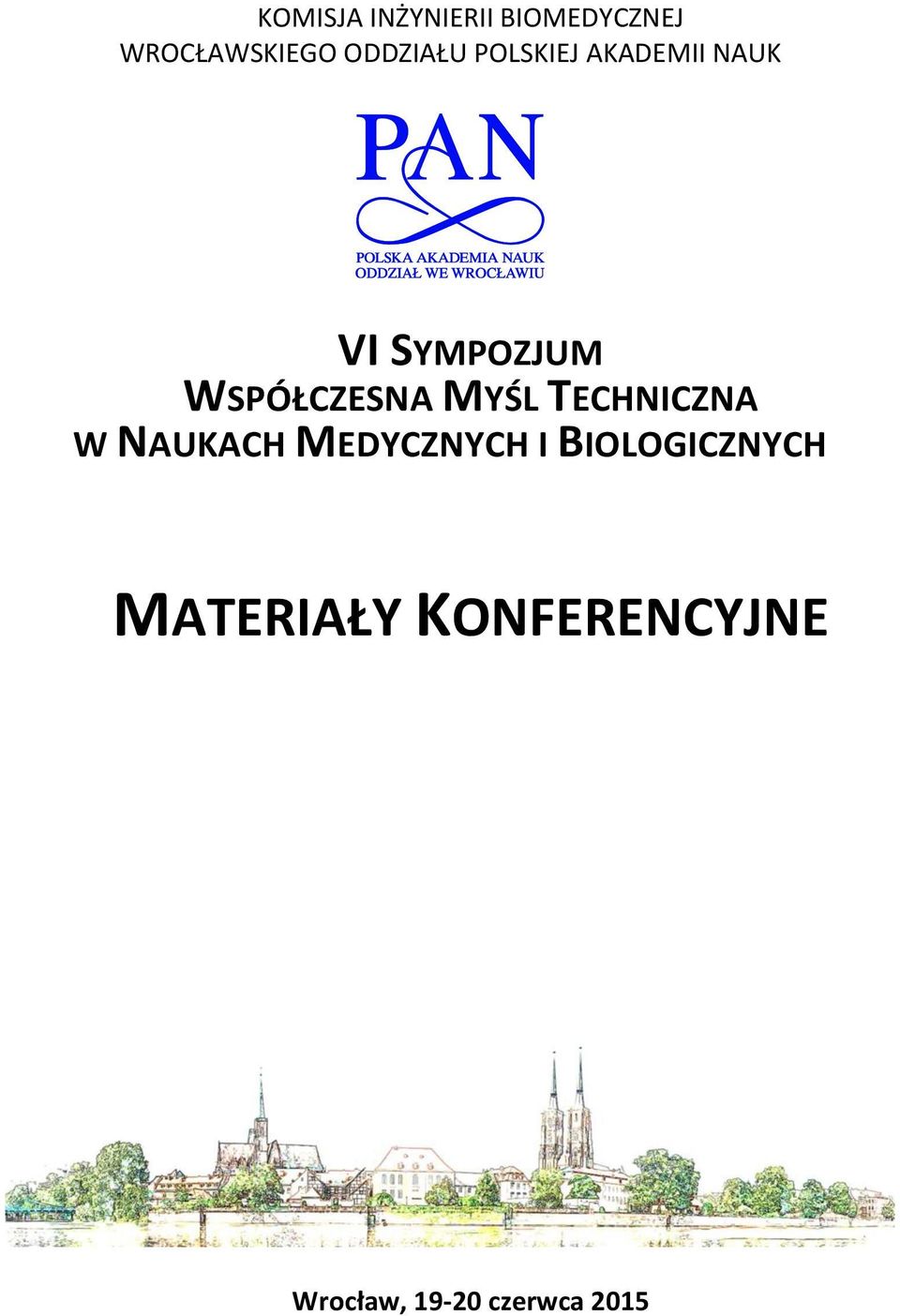 WSPÓŁCZESNA MYŚL TECHNICZNA W NAUKACH MEDYCZNYCH I