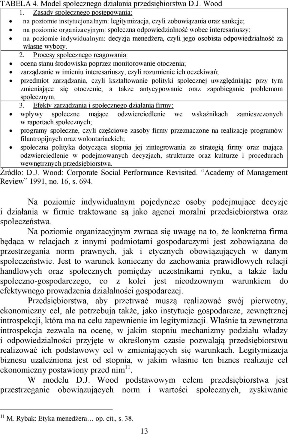 indywidualnym: decyzja menedżera, czyli jego osobista odpowiedzialność za własne wybory. 2.