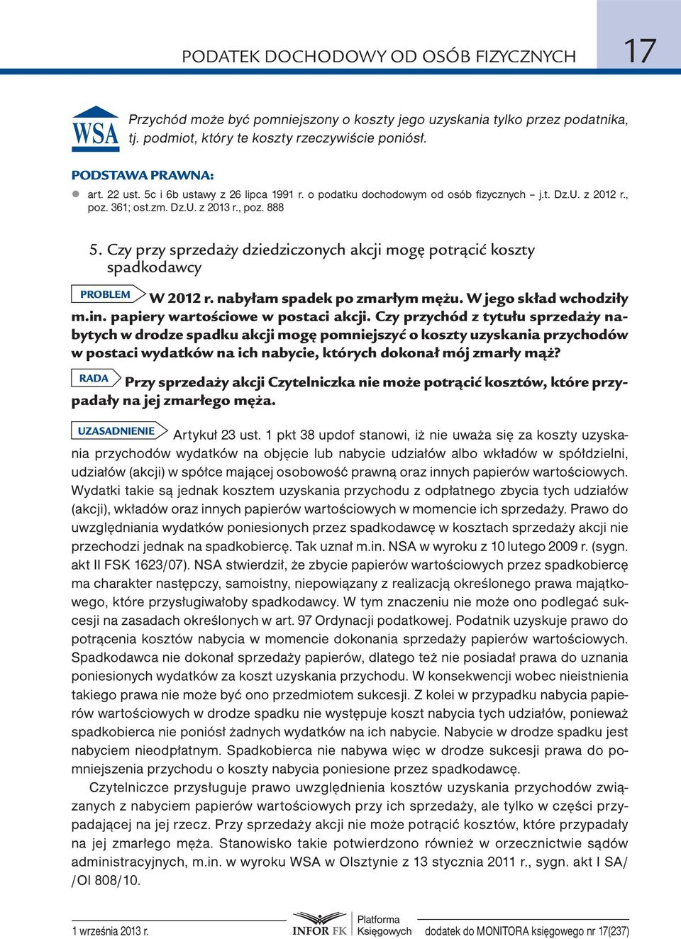 Czy przy sprzedaży dziedziczonych akcji mogę potrącić koszty spadkodawcy W 2012 r. nabyłam spadek po zmarłym mężu. W jego skład wchodziły m.in. papiery wartościowe w postaci akcji.