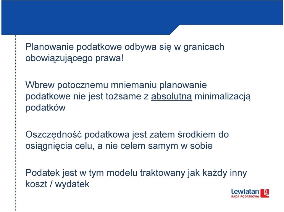 minimalizacją podatków Oszczędność podatkowa jest zatem środkiem do osiągnięcia