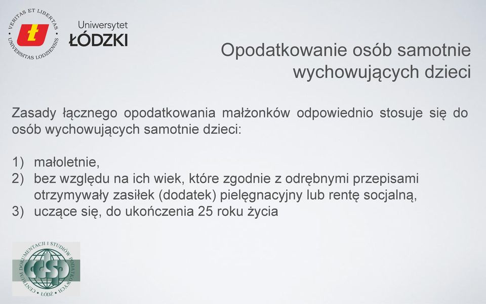 małoletnie, 2) bez względu na ich wiek, które zgodnie z odrębnymi przepisami