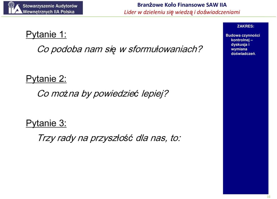 Pytanie 2: Co moŝna by powiedzieć lepiej?