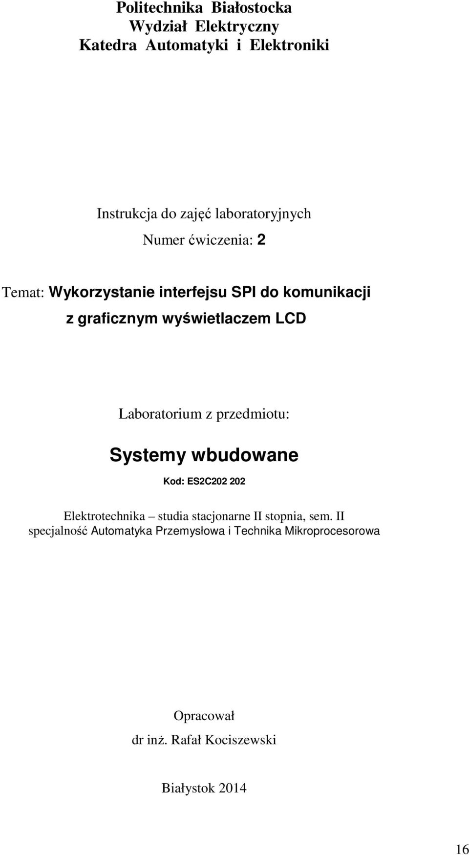 wyświetlaczem LCD Laboratorium z przedmiotu: Systemy wbudowane Kod: ES2C202 202 Elektrotechnika studia