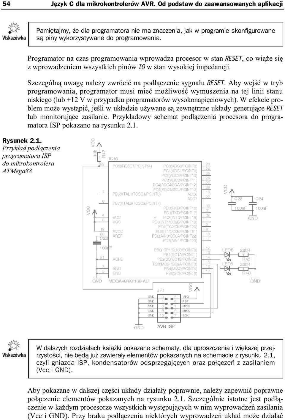 Aby wej w tryb programowania, programator musi mie mo liwo wymuszenia na tej linii stanu niskiego (lub +12 V w przypadku programatorów wysokonapi ciowych).