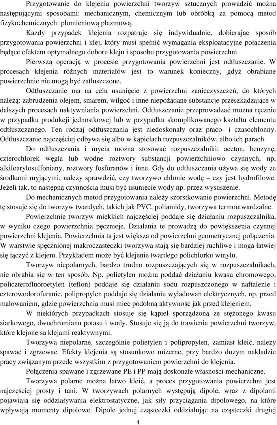 kleju i sposobu przygotowania powierzchni. Pierwszą operacją w procesie przygotowania powierzchni jest odtłuszczanie.