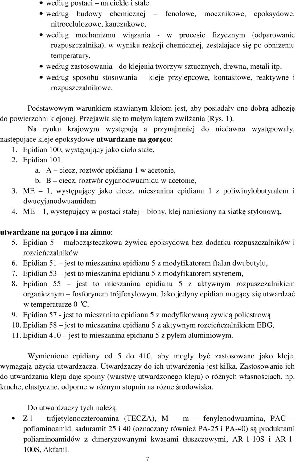 zestalające się po obniżeniu temperatury, według zastosowania - do klejenia tworzyw sztucznych, drewna, metali itp.