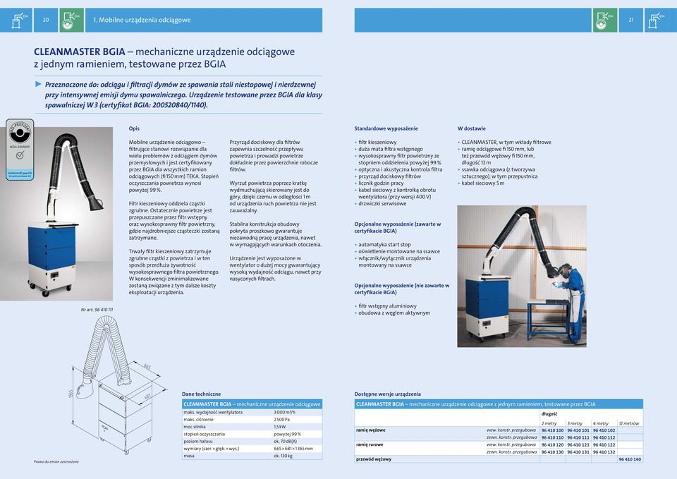 Standardowe wyposażenie BGIA 0505009 Gefahrstoff geprüft Schweißrauchklasse W 3 Mobilne urządzenie odciągowo filtrujące stanowi rozwiązanie dla wielu problemów z odciągiem dymów przemysłowych i jest