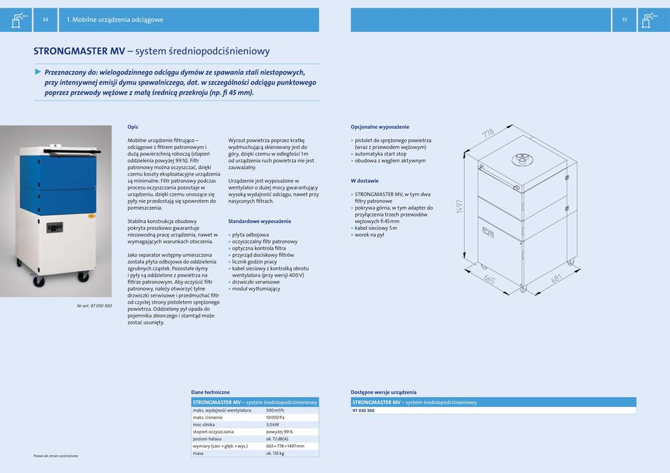 97 030 300 Mobilne urządzenie filtrująco odciągowe z filtrem patronowym i dużą powierzchnią roboczą (stopień oddzielenia powyżej 99 %).