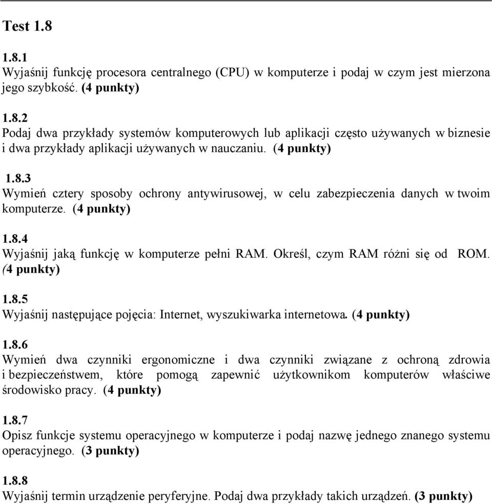 Określ, czym RAM różni się od ROM. (4 punkty) 1.8.