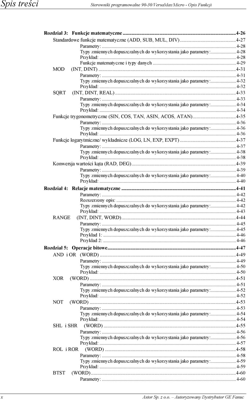 ..4-31 Typy zmiennych dopuszczalnych do wykorzystania jako parametry:...4-32 Przykład:...4-32 SQRT (INT, DINT, REAL)...4-33 Parametry:.