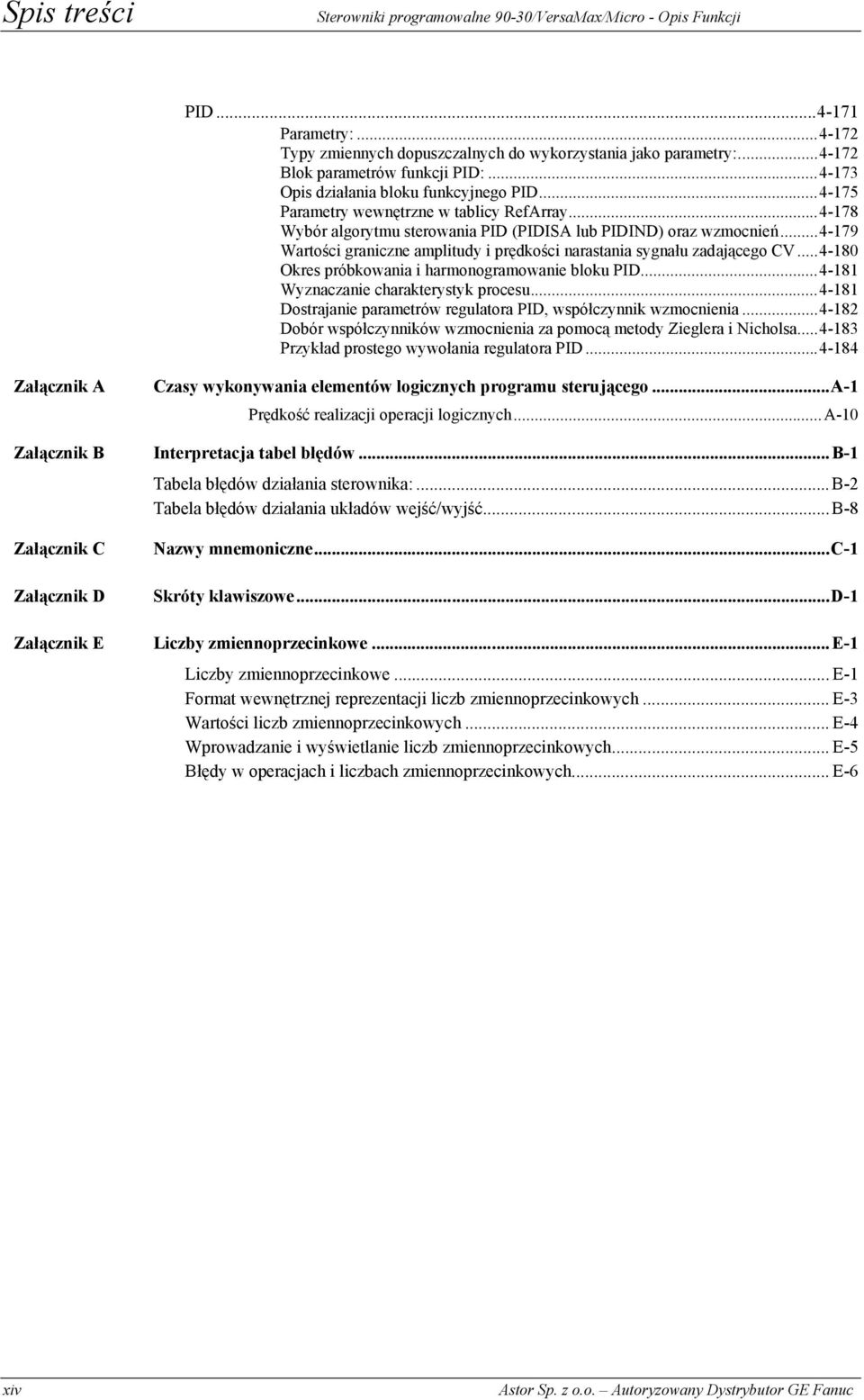 ..4-178 Wybór algorytmu sterowania PID (PIDISA lub PIDIND) oraz wzmocnień...4-179 Wartości graniczne amplitudy i prędkości narastania sygnału zadającego CV.