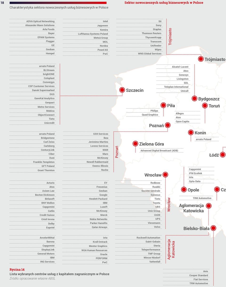 Trójmiasto Trójmiasto arvato Poland BLStream brightone Coloplast Convergys CSP Customer Services Dansk Supermarked DGS GaveKal Analytics Genpact Metro Services Mobica ObjectConnect Tieto Unicredit
