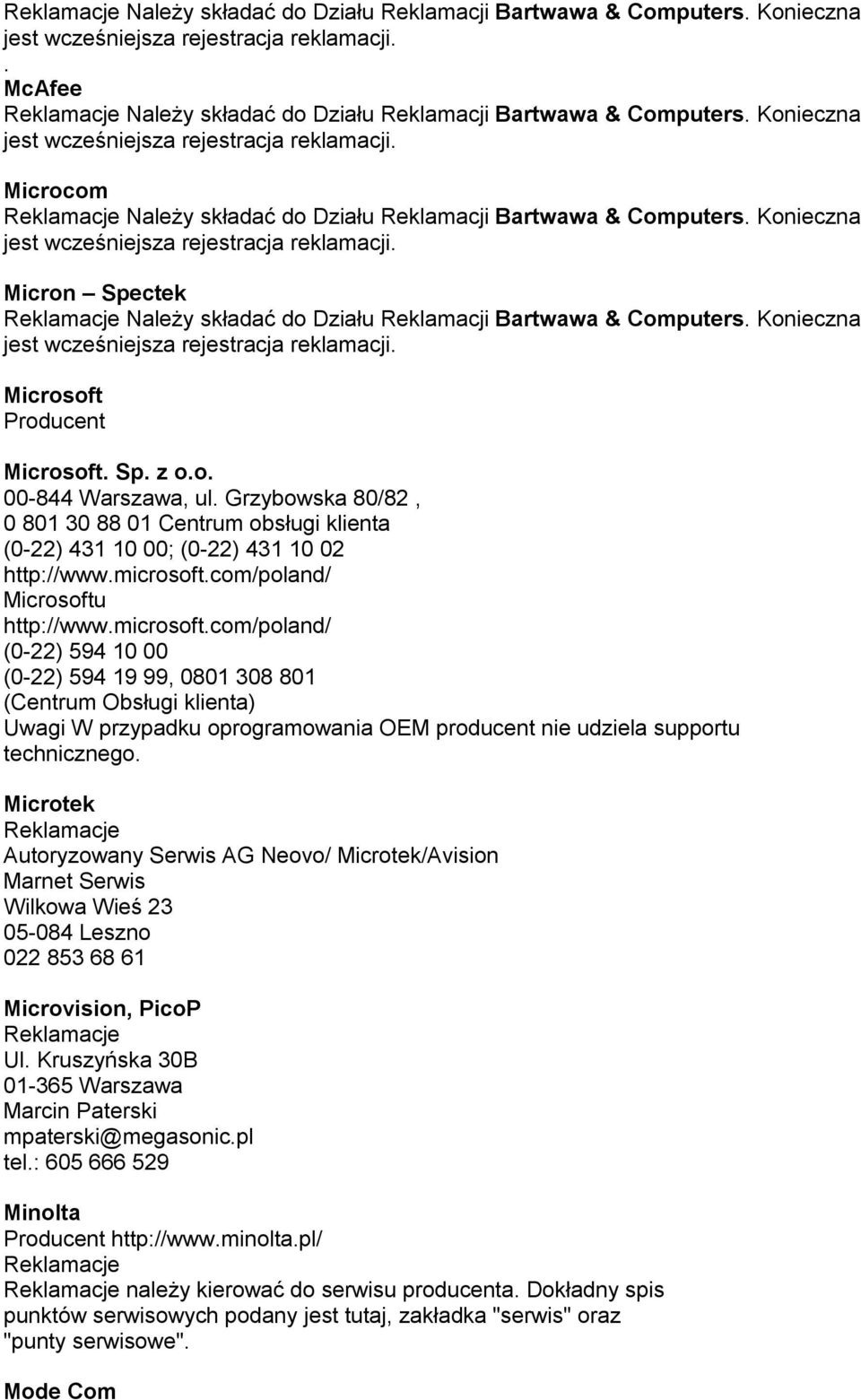 Sp. z o.o. 00-844 Warszawa, ul. Grzybowska 80/82, 0 801 30 88 01 Centrum obsługi klienta (0-22) 431 10 00; (0-22) 431 10 02 http://www.microsoft.