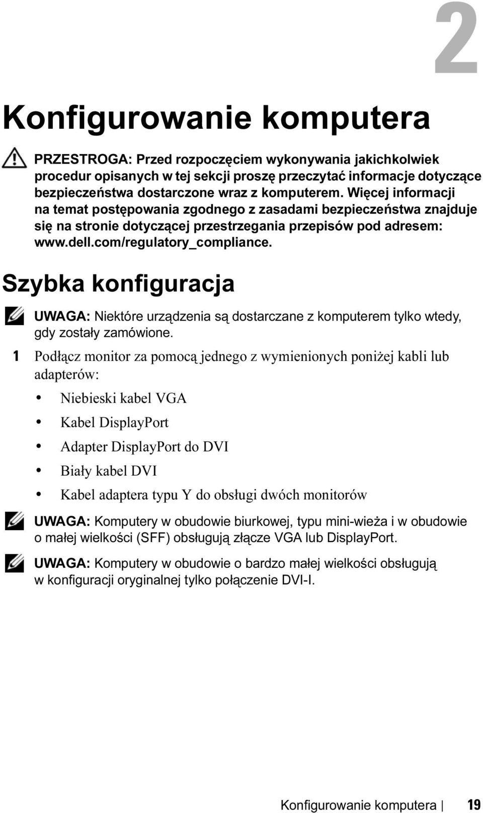 Szybka konfiguracja UWAGA: Niektóre urządzenia są dostarczane z komputerem tylko wtedy, gdy zostały zamówione.
