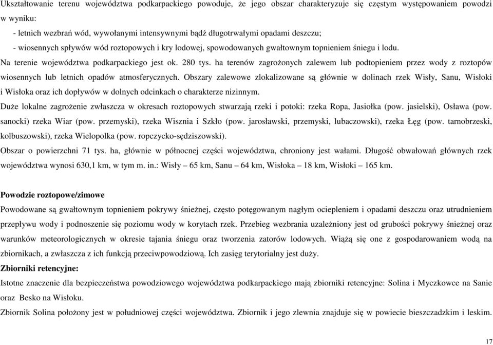 ha terenów zagrożonych zalewem lub podtopieniem przez wody z roztopów wiosennych lub letnich opadów atmosferycznych.