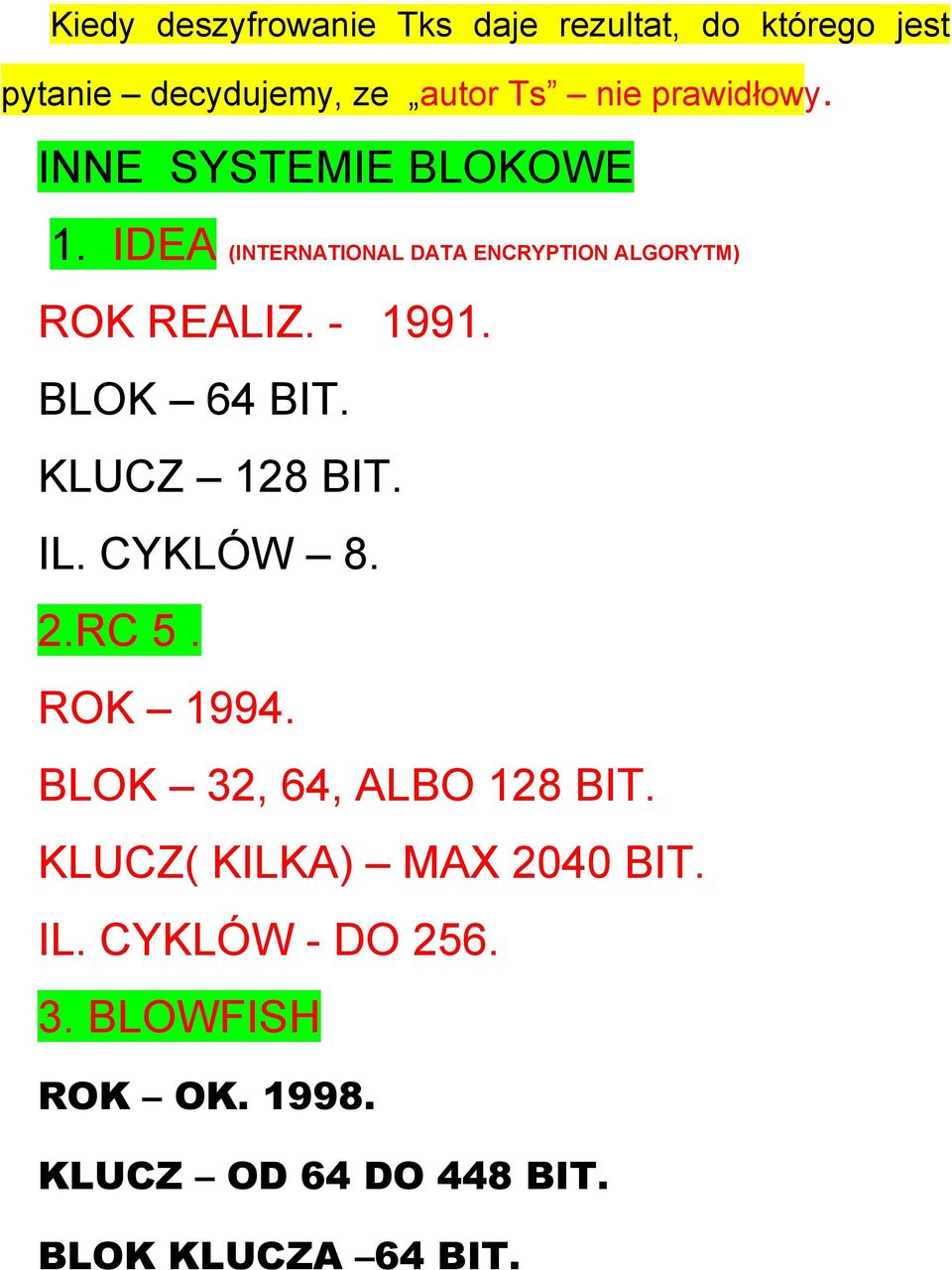 - 1991. BLOK 64 BIT. KLUCZ 128 BIT. IL. CYKLÓW 8. 2.RC 5. ROK 1994. BLOK 32, 64, ALBO 128 BIT.