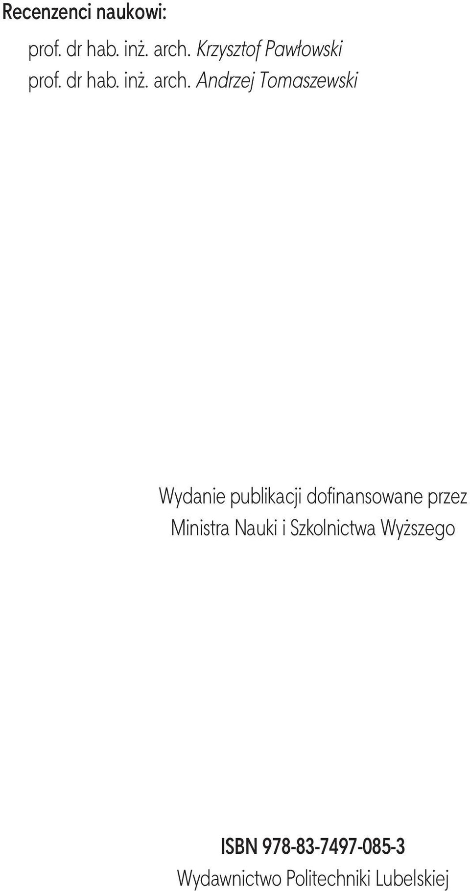 Andrzej Tomaszewski Wydanie publikacji dofi nansowane przez