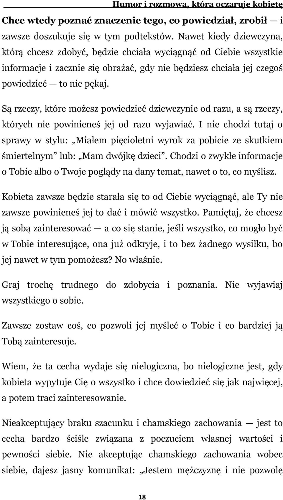 Są rzeczy, które możesz powiedzieć dziewczynie od razu, a są rzeczy, których nie powinieneś jej od razu wyjawiać.