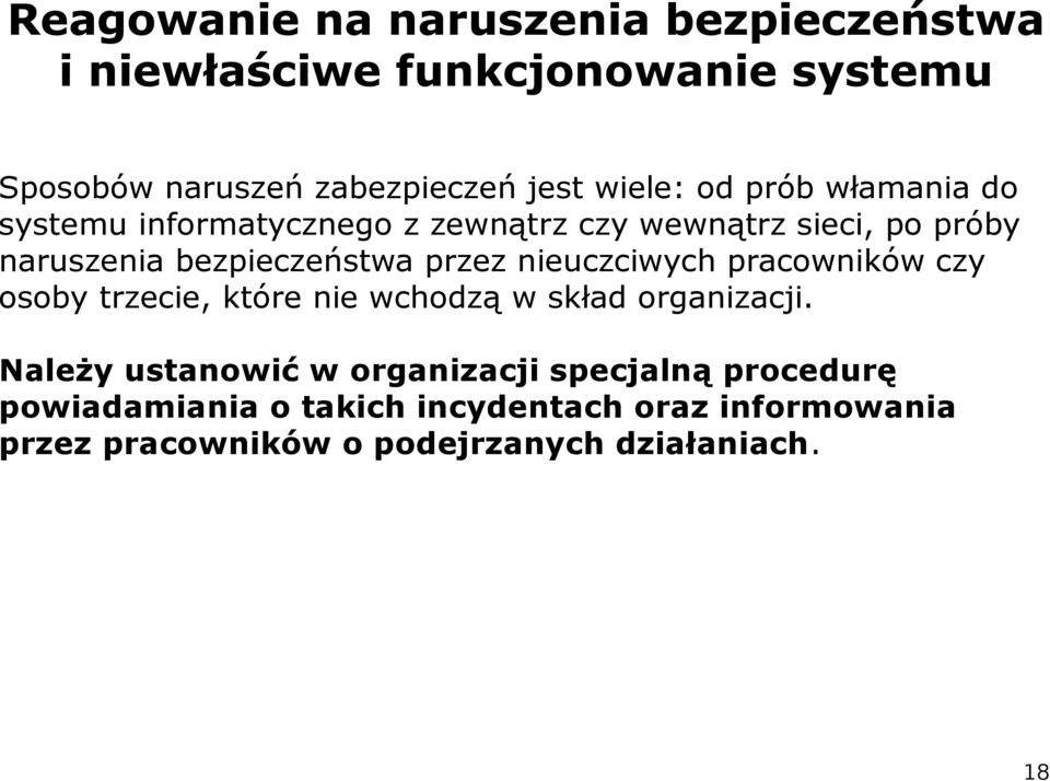 przez nieuczciwych pracowników czy osoby trzecie, które nie wchodzą w skład organizacji.