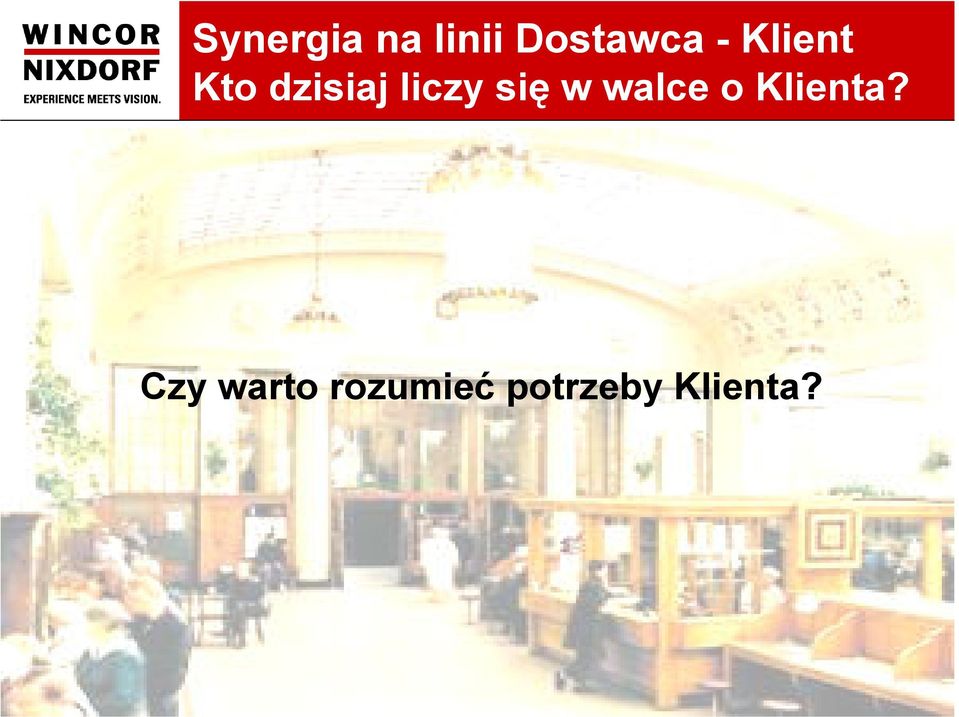 w walce o Klienta?