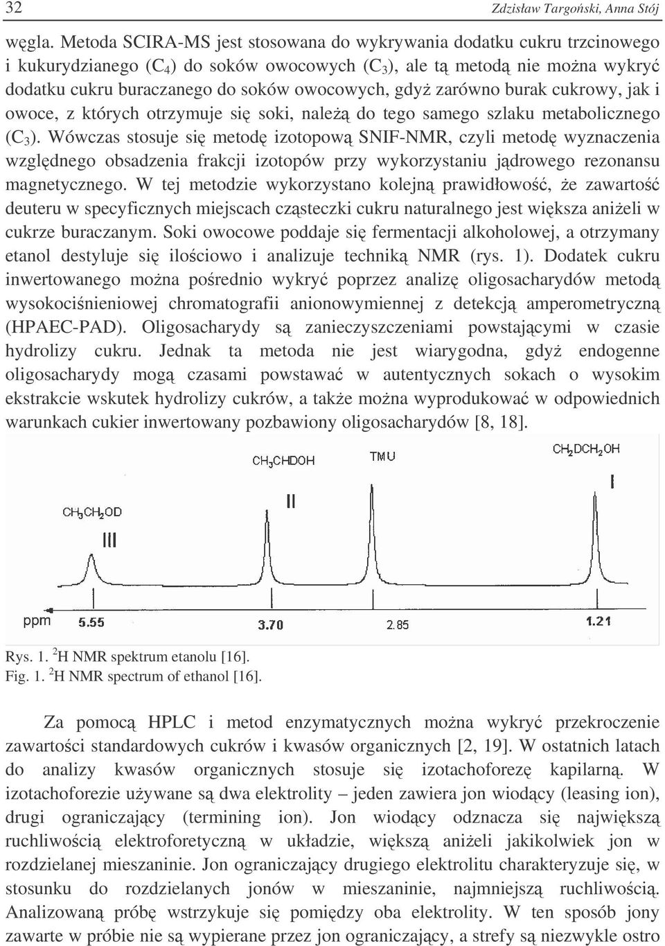 zarówno burak cukrowy, jak i owoce, z których otrzymuje si soki, nale do tego samego szlaku metabolicznego (C 3 ).