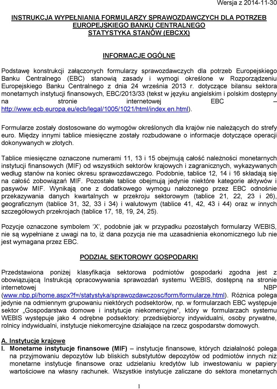 dotyczące bilansu sektora monetarnych instytucji finansowych, EBC/2013/33 (tekst w języku angielskim i polskim dostępny na stronie internetowej EBC http://www.ecb.europa.