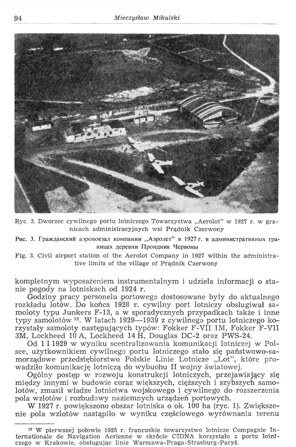 Civil airport station of the Aerolot Company in 1927 within the administrative limits of the village of Prądnik Czerwony kompletnym wyposażeniem instrumentalnym i udziela informacji o stanie pogody