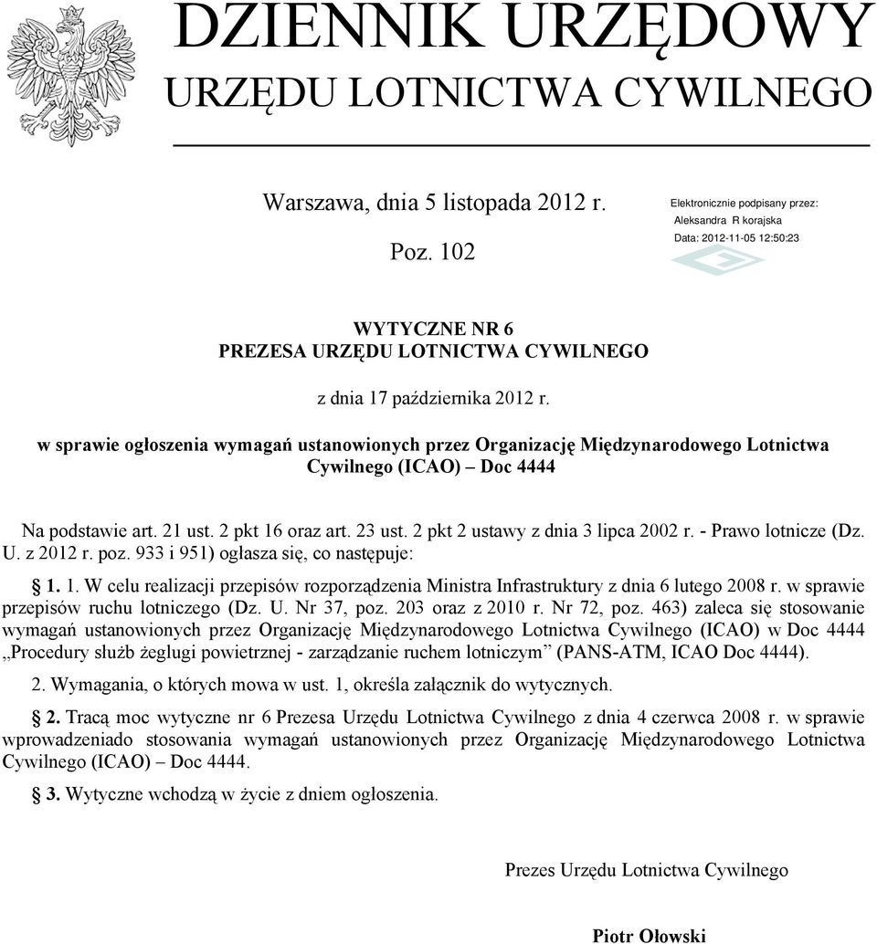 2 pkt 2 ustawy z dnia 3 lipca 2002 r. - Prawo lotnicze (Dz. U. z 2012 r. poz. 933 i 951) ogłasza się, co następuje: 1.