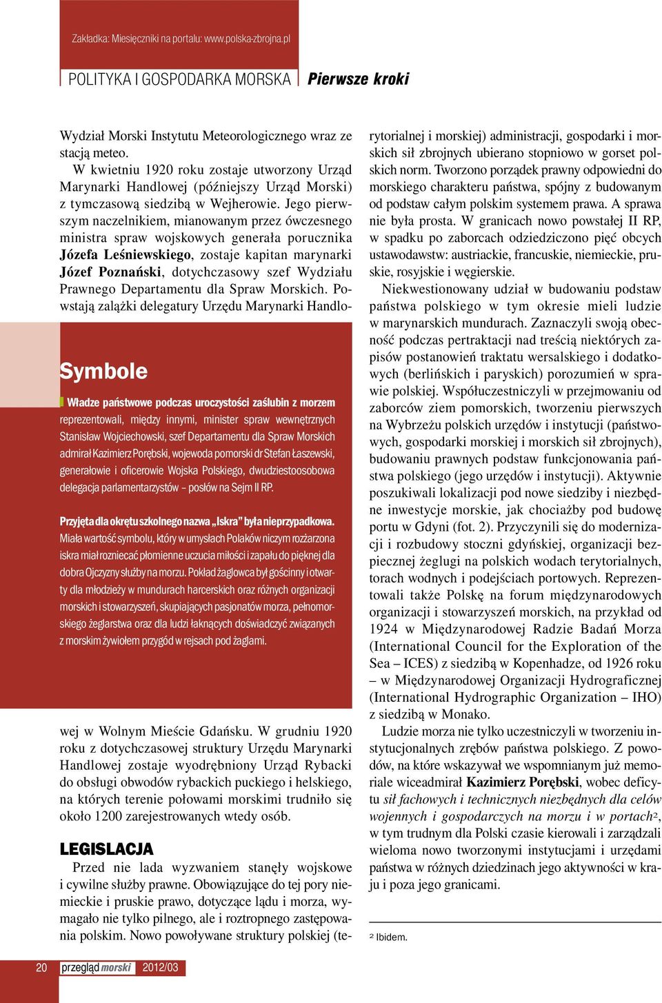 Sejm II RP. Przyjęta dla okrętu szkolnego nazwa Iskra była nieprzypadkowa.