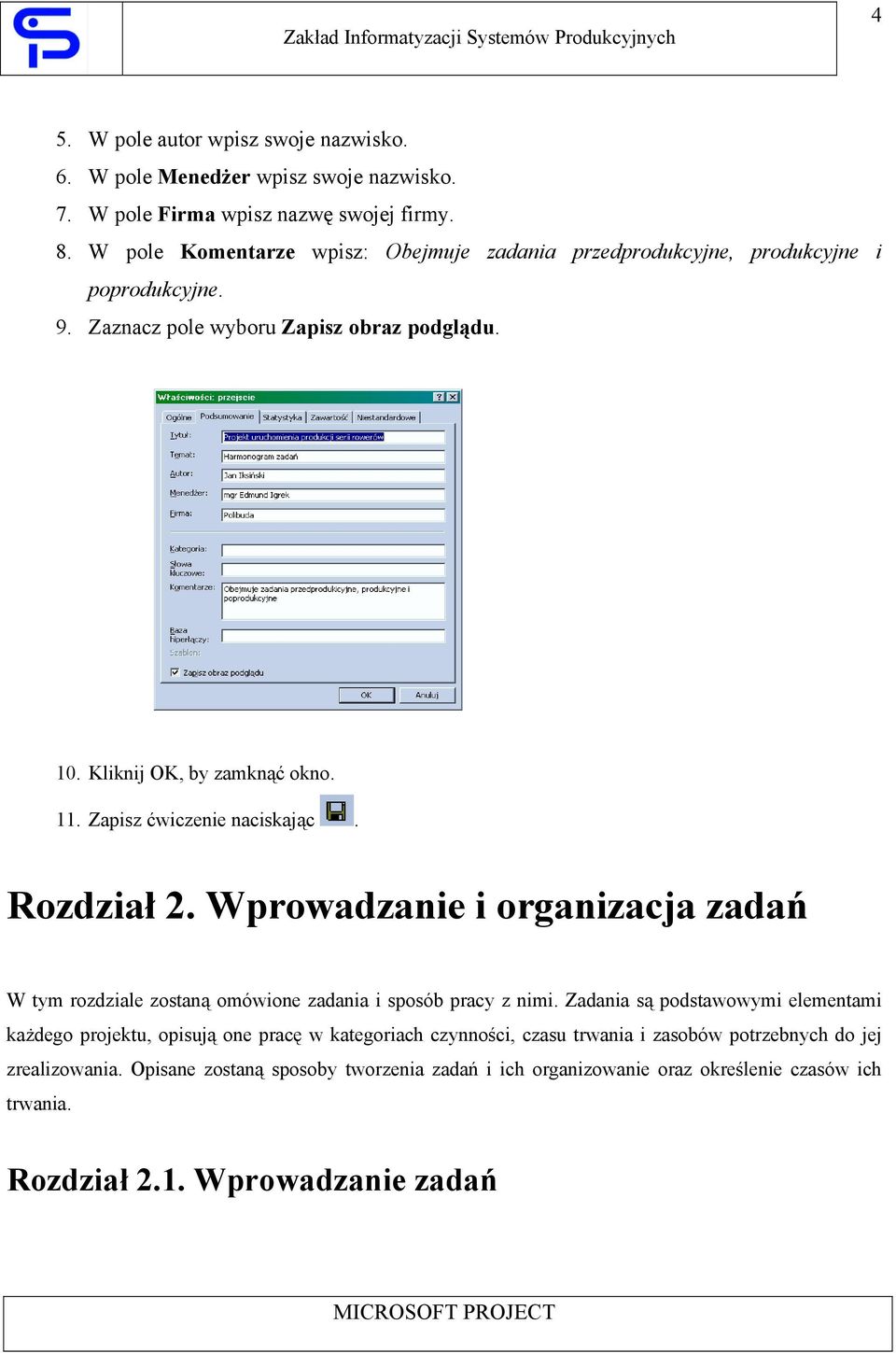 Zapisz ćwiczenie naciskając. Rozdział 2. Wprowadzanie i organizacja zadań W tym rozdziale zostaną omówione zadania i sposób pracy z nimi.