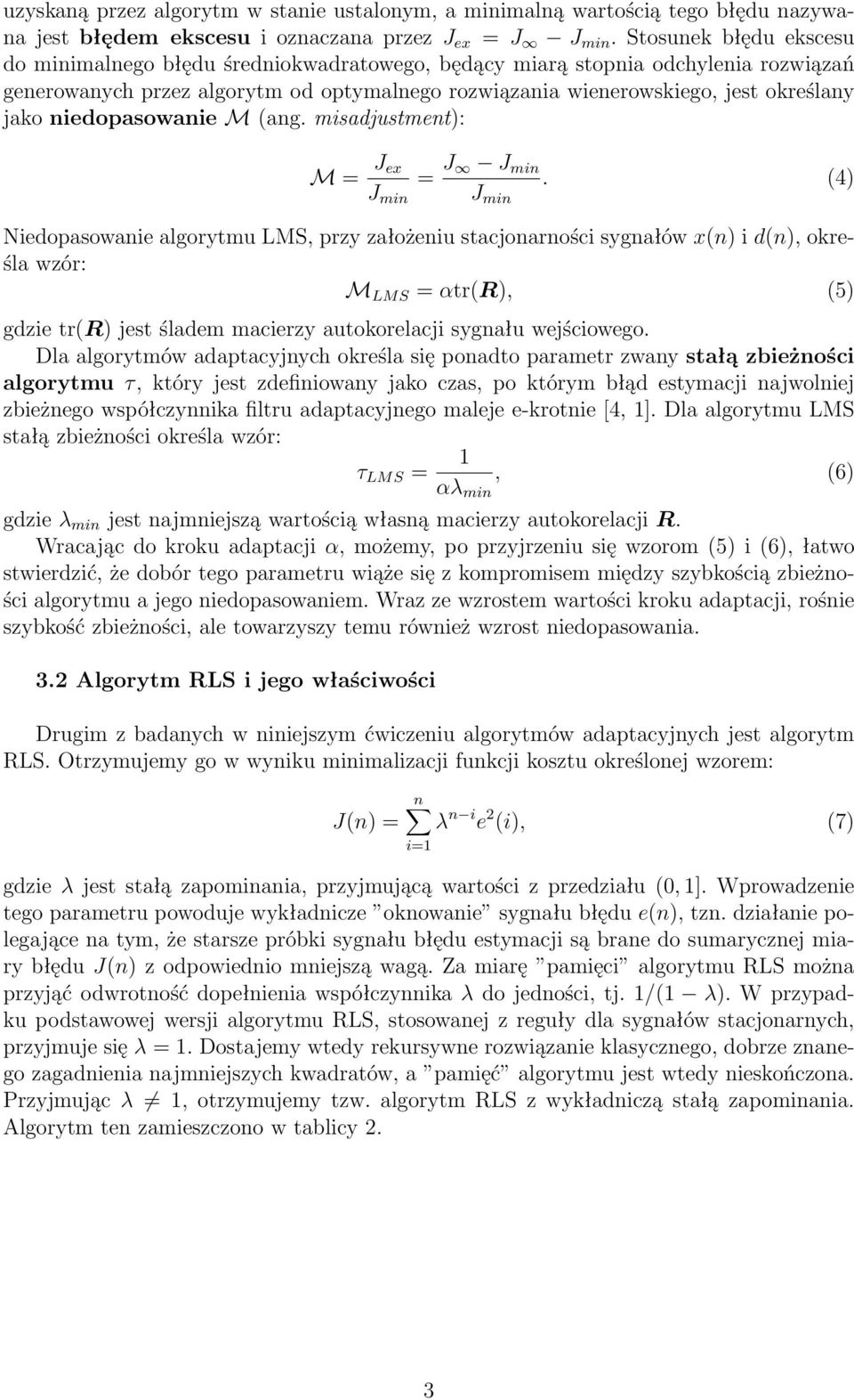 niedopasowanie M (ang. misadjustment): M = J ex J min = J J min J min.