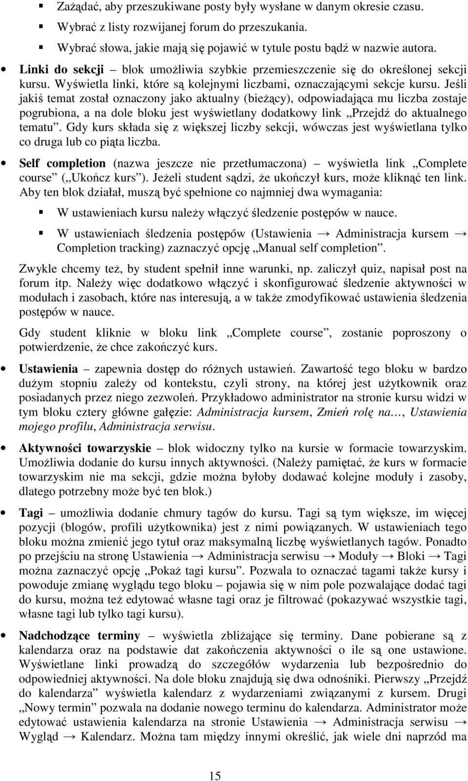 Jeśli jakiś temat został oznaczony jako aktualny (bieżący), odpowiadająca mu liczba zostaje pogrubiona, a na dole bloku jest wyświetlany dodatkowy link Przejdź do aktualnego tematu.