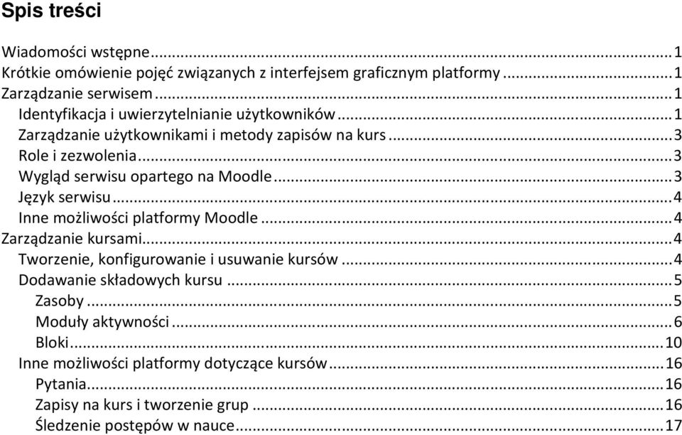 ..3 Wygląd serwisu opartego na Moodle...3 Język serwisu...4 Inne możliwości platformy Moodle...4 Zarządzanie kursami.