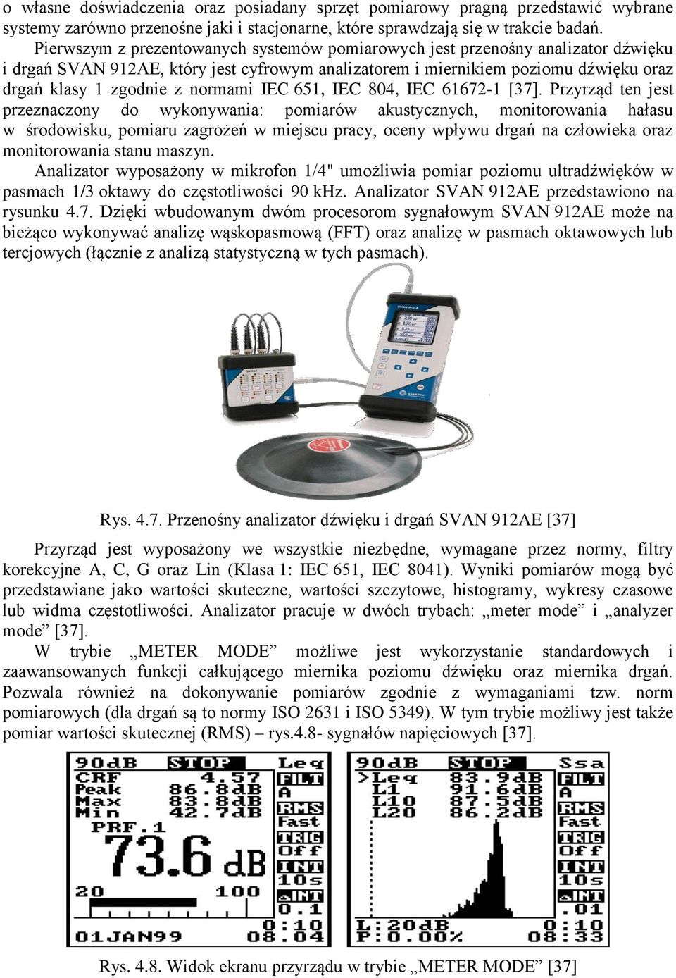 normami IEC 651, IEC 804, IEC 61672-1 [37].