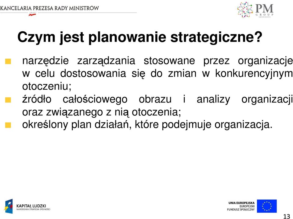 się do zmian w konkurencyjnym otoczeniu; źródło całościowego obrazu i